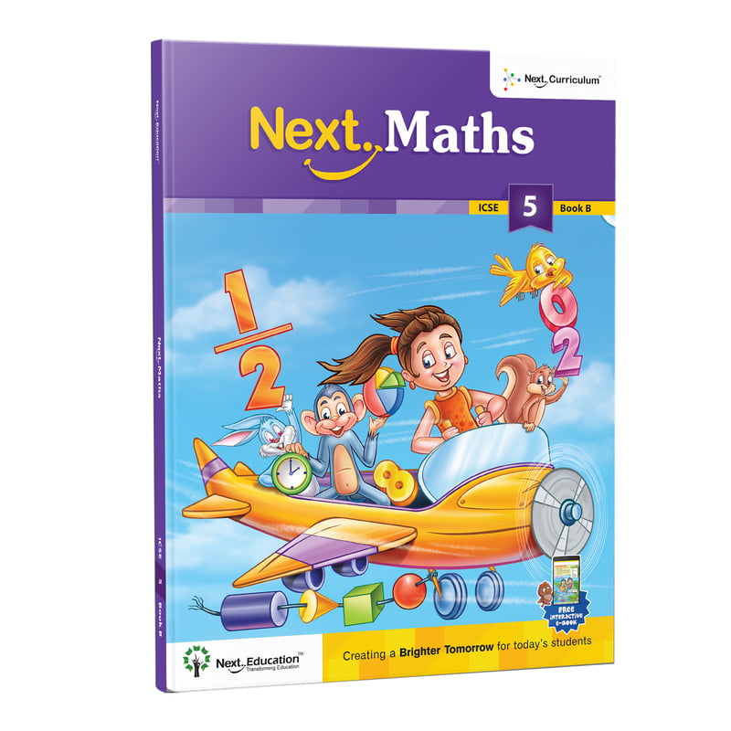 Next Maths - Secondary School ICSE book for 5th class / Level 5 Book B Next Maths - Secondary School ICSE book for 5th class / Level 5 Book B