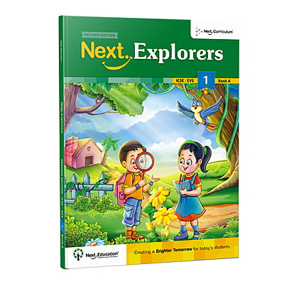 Next Explorers Environmental Studies (EVS) TextBook for - Secondary School ICSE Class 1 / Level 1 - Book A Revised Edition
